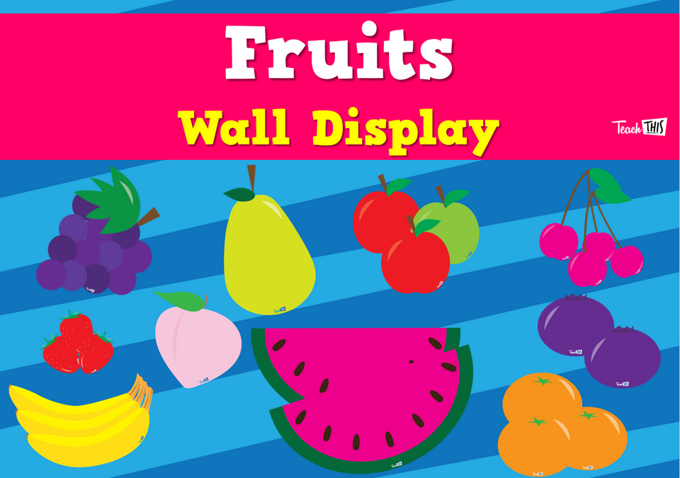 Fruits Wall Display Teacher Resources and Classroom Games Teach This
